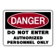Danger Do Not Enter Authorized Personnel Only